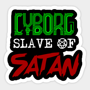 Cyborg Slave of Satan Sticker